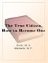 The True Citizen, How to Become One