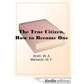 The True Citizen, How to Become One