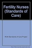 Standards of care for fertility nurses