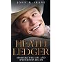 Heath Ledger: His Beautiful Life and Mysterious Death