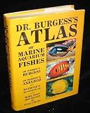 Dr. Burgess's Atlas of Marine Aquarium Fishes