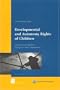 Developmental and Autonomy Rights of Children: Empowering Children, Caregivers and Communities (Second Edition) (Maastricht Series in Human Rights)