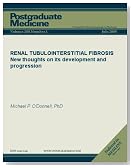 RENAL TUBULOINTERSTITIAL FIBROSIS: New thoughts on its development and progression (Postgraduate Medicine)