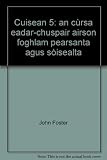 Cuisean 5 : an cùrsa eadar-chuspair airson foghlam pearsanta agus sòisealta