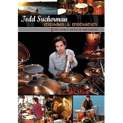 Todd Sucherman: Methods and Mechanics - For Useful Musical Drumming