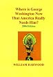Where Is George Washington Now That America Really Needs Him?: 2006 Edition