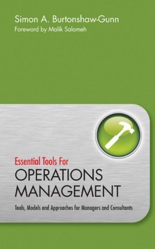 Essential Tools for Operations Management: Tools, Models and Approaches for Managers and Consultants by Burtonshaw-Gunn, Simon 1st edition (2010) Hardcover