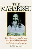 The Maharishi : the biography of the man who gave transcendental meditation to the world