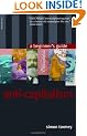 Anticapitalism: A Beginner's Guide (Oneworld Beginners' Guides)