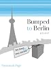 Bumped to Berlin