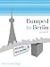 Bumped to Berlin