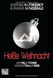 Hei&szlig;e Weihnacht: Ein erotischer Adventskalender - Sophie Andresky, Maria Fangerau