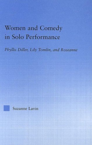 Women and Comedy in Solo Performance: Phyllis Diller, Lily Tomlin and Roseanne (Studies in American Popular History and Culture)
