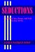 SEDUCTIONS -- Sex, Drugs, and God In The 1970's SEDUCTIONS -- Sex, Drugs, and God In The 1970's