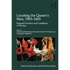 Locating the Queen's Men, 15831603: Material Practices and Conditions of Playing (Studies in Performance and Early Modern Drama)