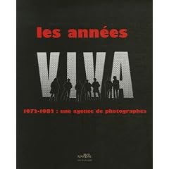 Les ann&eacute;es Viva - 1972-1982 : une agence photographique