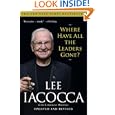 Lee Iacocca: Where Have All the Leaders Gone?