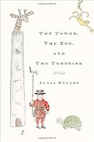 The Tower, The Zoo, and The Tortoise: A Novel