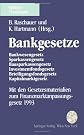 Bankgesetze: Bankwesengesetz, Sparkassengesetz, Bausparkassengesetz, Investmentfondsgesetz, Beteiligungsfondsgesetz, Kapitalmarktge (Springer Textausgabe)