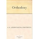 Orthodoxy ~ G. K. (Gilbert Keith)...