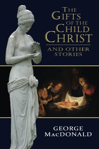 The Gifts of the Child Christ, and Other Stories