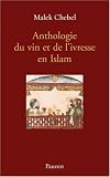 Anthologie du vin et de l_ivresse en Islam