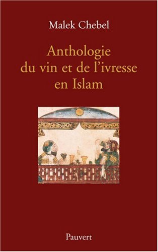 Anthologie du vin et de l_ivresse en Islam