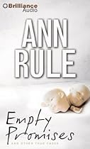 Empty Promises: And Other True Cases (Ann Rule's Crime Files)
