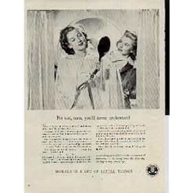 No use, men, you'll never understand! To you it's just a lot of waves and curls and mighty pretty too. But to your girl, it means being a woman. ..... 1943 Brewing Industry Foundation Ad, A3507.