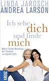 Produkt-Bild: Ich sehe dich und finde mich: Mutter-Tochter-Beziehung - der Schl&uuml;ssel zur eigenen Kraft