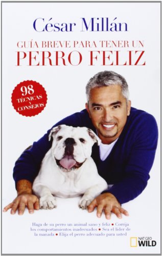 Guía Breve Para Tener Un Perro Feliz (NATGEO GENERAL)