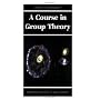 A Course in Group Theory by John F. Humphreys