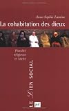 La cohabitation des Dieux : Pluralit� religieuse et la�cit�