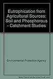 Eutrophication from agricultural sources : soil and phosphorus : catchment studies (2000-LS-2.1.1a-M1) : synthesis report