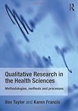 Qualitative research in the health sciences : methodologies, methods and processes