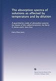 The absorption spectra of solutions as affected by temperature and by dilution: A quantitative study of absorption spectra by means of the radiomicrometer, by Harry C. Jones and J. Sam Guy