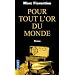 Pour tout l'or du monde