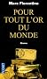 Pour tout l'or du monde