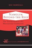 Namoluk Beyond The Reef: The Transformation Of A Micronesian Community (Westview Case Studies in Anthropology)