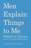 Men Explain Things To Me Updated Edition