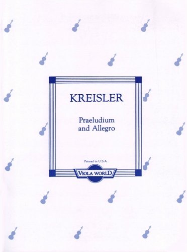 Kreisler Fritz Praeludium and Allegro - Viola and Piano - transcribed by Alan Arnold - Viola World