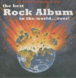 Various Artists The Best Rock Album in the World..Ever cd cover