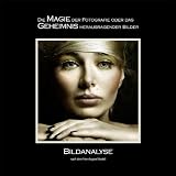 Produkt-Bild: Die MAGIE der Fotografie oder das GEHEIMNIS herausragender Bilder: BILDANALYSE nach dem Vier-Augen-Modell