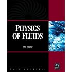 Click here to buy Physics of Fluids (Physics, Engineering) (Physics (Infinity Science Press)) (Physics... by  Uno Ingard.