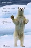 Le r�chauffement climatique � la port�e de tous : Les causes, les r�alit�s et les cons�quences en France