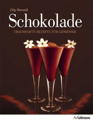 Schokolade: Traumhafte Rezepte für Genießer (German Edition)