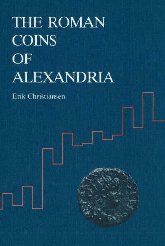 The Roman Coins of Alexandria: Quantitative Studies, 1-2 (Quantitative Studies)