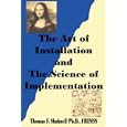 The Art of Installation and The Science of Implementation