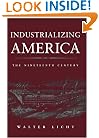 Industrializing America: The Nineteenth Century (The American Moment)