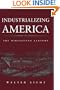 Industrializing America: The Nineteenth Century (The American Moment)
